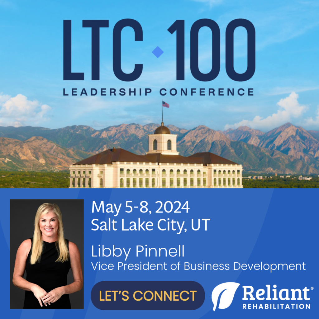 Graphic of LTC-100 Leadership Conference with Libby Pinnel from Reliant Rehab inviting you to connect at the event.